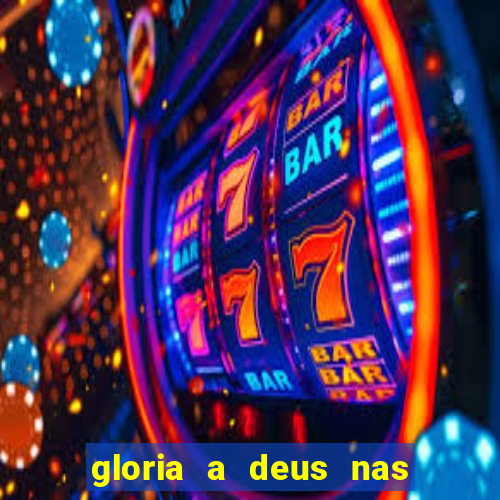 gloria a deus nas alturas cifra